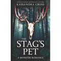 The Stag's Pet: A Monster Romance - Paperback