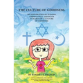 The Culture of Goodness: My Exploration of Judaism, Christianity, and Islam in search of a Culture of Goodness - Paperback