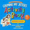 Calming My Jitters Activity Book: Companion Book to the Award-Winning Picture Book: Wiggles, Stomps, and Squeezes Calm My Jitters Down - Paperback