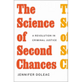 The Science of Second Chances: A Revolution in Criminal Justice - Hardcover
