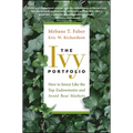 The Ivy Portfolio: How to Invest Like the Top Endowments and Avoid Bear Markets - Paperback