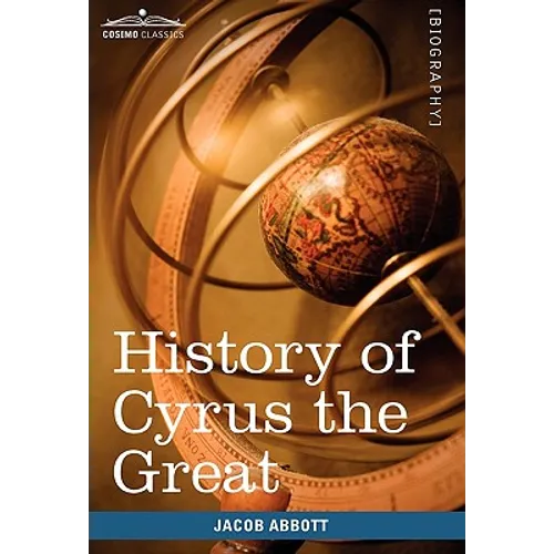 History of Cyrus the Great: Makers of History - Paperback