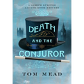 Death and the Conjuror: A Locked-Room Mystery - Hardcover