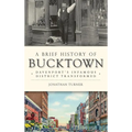 A Brief History of Bucktown: Davenport's Infamous District Transformed - Hardcover