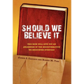 Should We Believe It - Hardcover