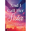 And I Call Her Sister - Paperback