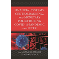 Financial Systems, Central Banking and Monetary Policy During COVID-19 Pandemic and After - Paperback