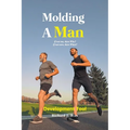 Molding A Man - Paperback