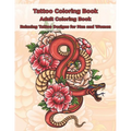 Tattoo Coloring Book - Adult Coloring Book - Relaxing Tattoo Designs for Men and Women - Paperback