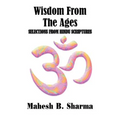 Wisdom From The Ages: Selections From Hindu Scriptures - Paperback
