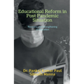 Educational Reform in Post Pandemic Situation - Paperback
