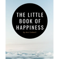 The Little Book of Happiness: Your Daily Dose of Inspiration - Paperback