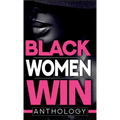 Black Women Win Anthology - Hardcover