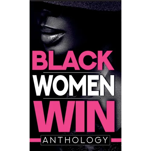 Black Women Win Anthology - Hardcover