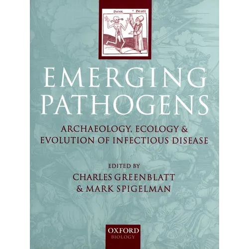 Emerging Pathogens: The Archaeology, Ecology, and Evolution of Infectious Disease - Paperback