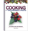 Cooking with Wild Berries & Fruits of Indiana, Kentucky and Ohio - Spiral