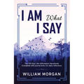I Am What I Say: The 100 Day I Am Affirmation Devotional - Paperback