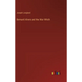 Bernard Alvers and the War Witch - Hardcover