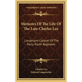 Memoirs Of The Life Of The Late Charles Lee: Lieutenant-Colonel Of The Forty-Forth Regiment - Hardcover