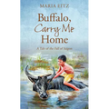 Buffalo, Carry Me Home: A Tale of the Fall of Saigon - Paperback