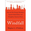 Windfall: How the New Energy Abundance Upends Global Politics and Strengthens America's Power - Paperback