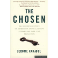 The Chosen: The Hidden History of Admission and Exclusion at Harvard, Yale, and Princeton - Paperback