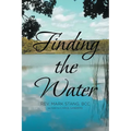Finding the Water - Paperback
