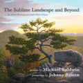 The Sublime Landscape and Beyond: An Artist's Retrospective and a Poet's Vision - Paperback