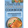 The Complete Low-Carb Cookbook: The Best Homemade Recipes For A Low-Carb Lifestyle - Paperback