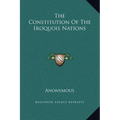 The Constitution Of The Iroquois Nations - Hardcover
