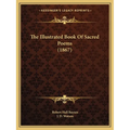 The Illustrated Book Of Sacred Poems (1867) - Paperback