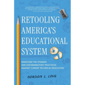 Retooling America's Educational System: Removing the Stigmas and Discriminatory Practices Against Career Technical Education - Paperback