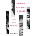 Contemporary Black Women Filmmakers and the Art of Resistance - Hardcover