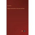Village-Communities in the East and West - Hardcover