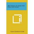 380 Things to Make for Farm and Home - Hardcover