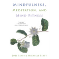 Mindfulness, Meditation, and Mind Fitness: (Spiritual Fitness, Mindset, Focus, Stress-Reduction) - Paperback