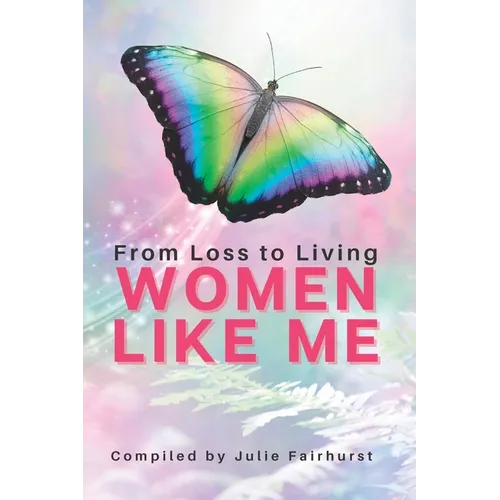 Women Like Me: From Loss To Living - Paperback