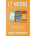 17 Hours to More Clarity, Courage, and Confidence - Paperback