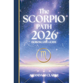 The SCORPIO Path: Your full 2026 Daily Horoscope Guide - Paperback