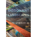 Dissonant Landscapes: Music, Nature, and the Performance of Iceland - Paperback