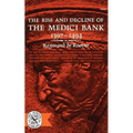 The Rise and Decline of the Medici Bank, 1397-1494 - Paperback