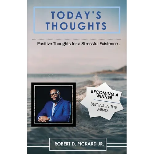 Today's Thoughts: Positive Thoughts for a Stressful Existence - Paperback