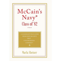 McCain's Navy* Class of '82: A Leadership Field Guide From John McCain's First Congressional Campaign* - Hardcover