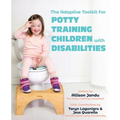 The Adaptive Toolkit for Potty Training Children with Disabilities - Paperback