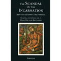 The Scandal of the Incarnation: Irenaeus Against the Heresies - Paperback
