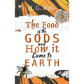 The Food of the Gods and How it Came to Earth - Paperback