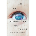In the Algorithm We Trust - Paperback