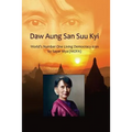 Daw Aung San Suu Kyi World's Number One Living Democracy Icon - Paperback