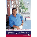 Heroes Among Us: Ordinary People, Extraordinary Choices - Paperback