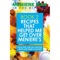 Meniere Man In The Kitchen. Book 2: Recipes That Helped Me Get Over Meniere's. Delicious Low Salt Recipes From Our Family Kitchen. - Paperback